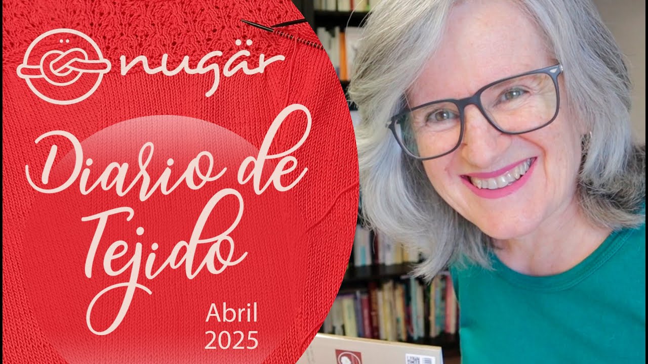 nugär Abril 2025 Diario de Tejido