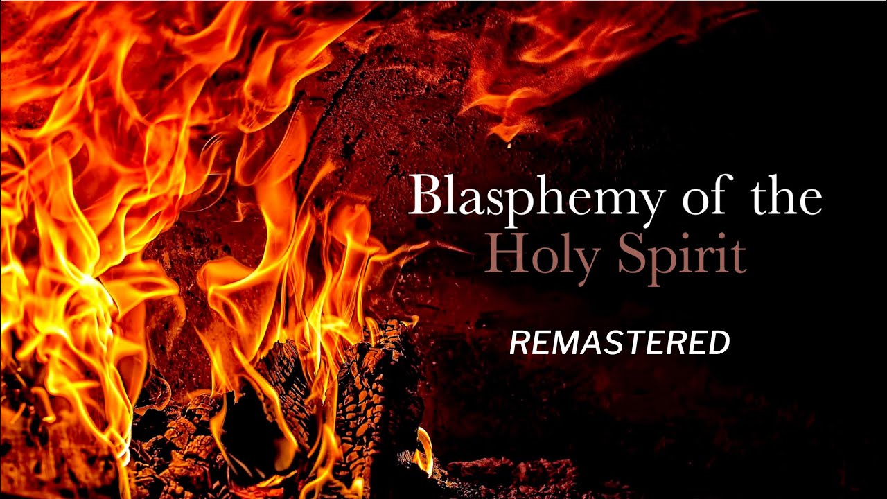 ╫ Blasphemy of the Holy Spirit - The Unforgivable Sin (REMASTERED)