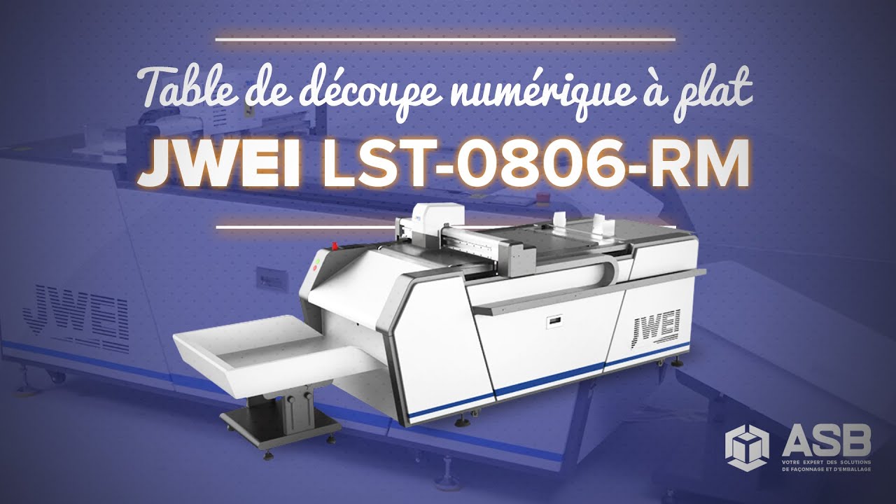 Présentation JWEI LST-0806-RM | Table de découpe numérique | ASB