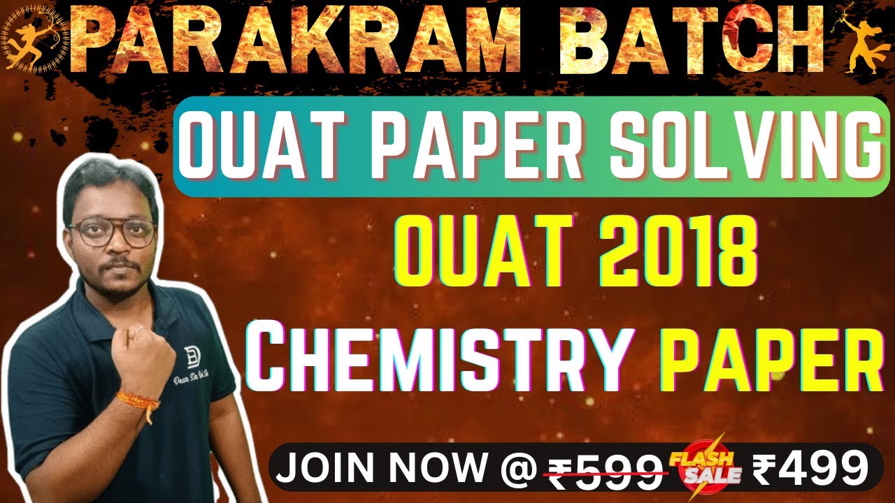 OUAT Paper solving | OUAT 2018 CHEMISTRY PAPER | PARAKRAM BATCH | DEAR SIR BARI SIR🔥