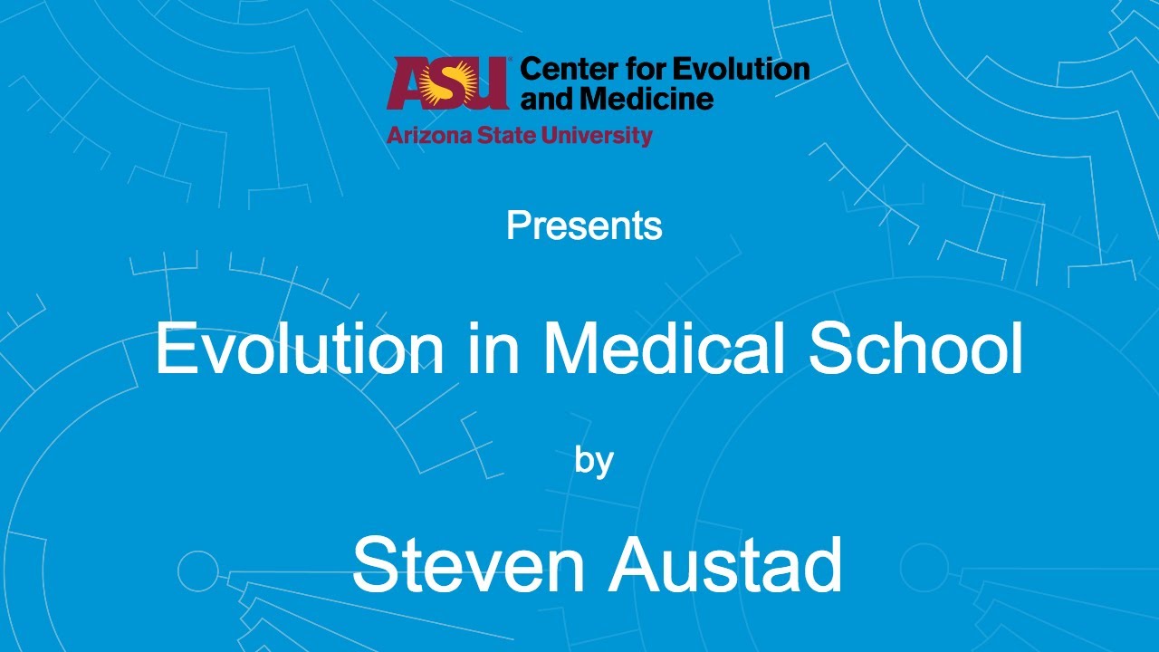 Evolution in Medical School | Steven Austad