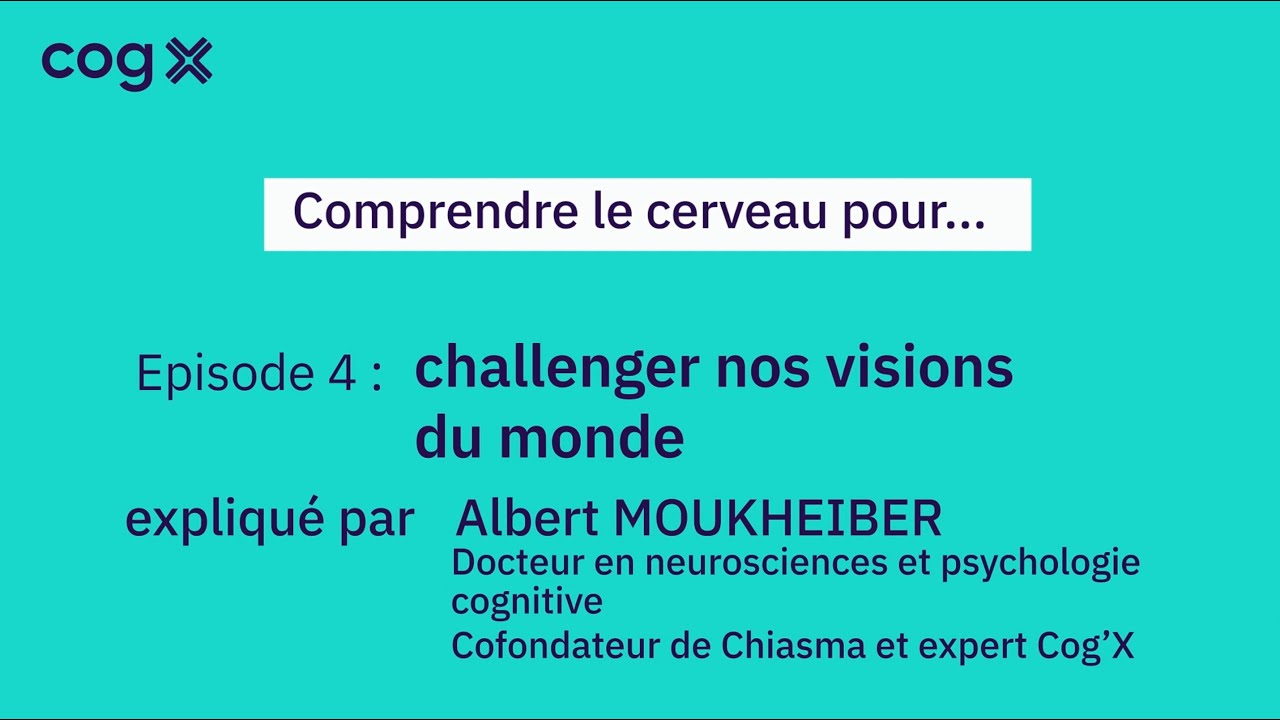 Comprendre le cerveau pour... Challenger nos visions du monde - Cog'X