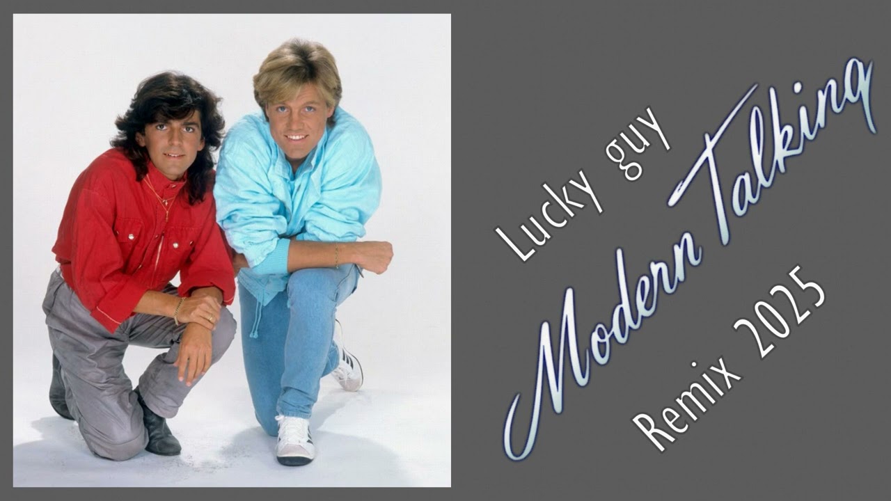 Modern Talking - Lucky guy Remix 2025