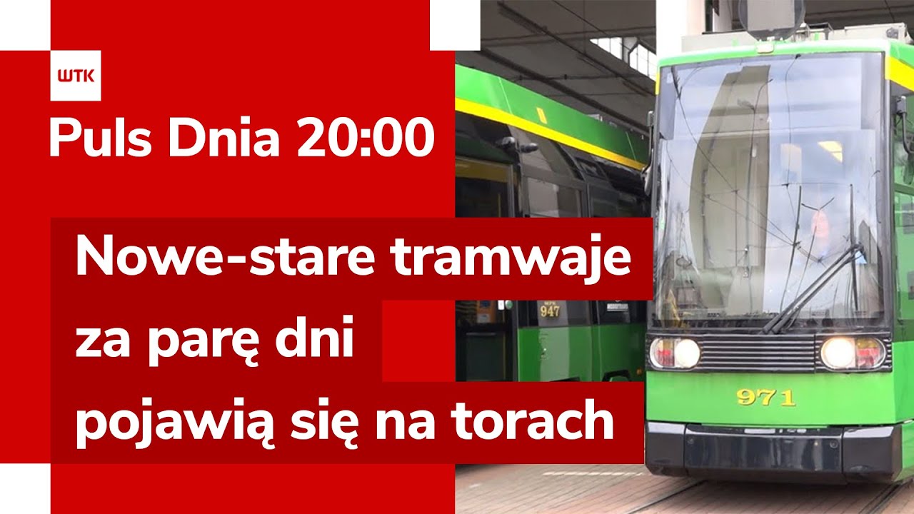 Nowe-stare tramwaje z Bonn na torach w Poznaniu. MPK świętuje, radna PiS krytykuje | Puls Dnia 20:00