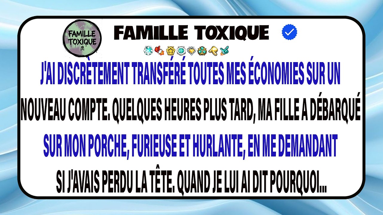 Je Raconte Comment J’ai Déplacé Mes Économies, Puis Ma Fille Est Arrivée En Criant Chez Moi.