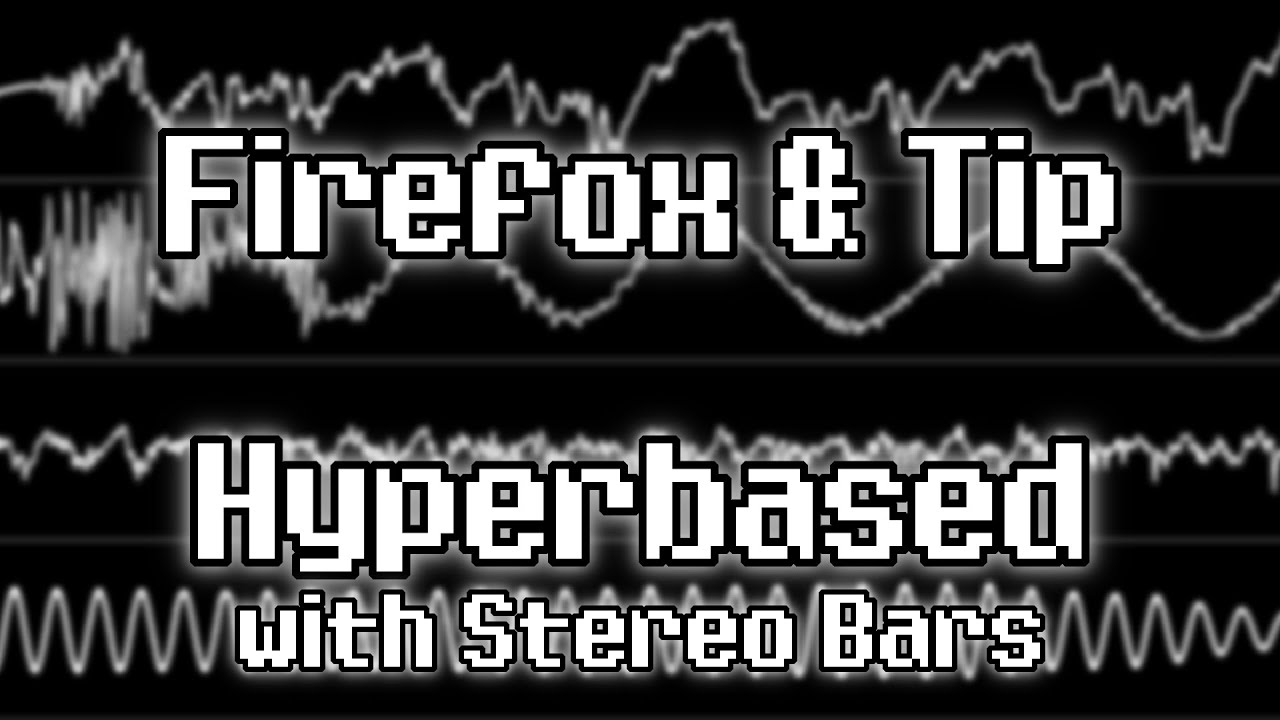 Firefox & Tip - &ldquo;Hyperbased&rdquo; (aka. A Final Hyperbase) [Amiga MOD] {Oscilloscope View}