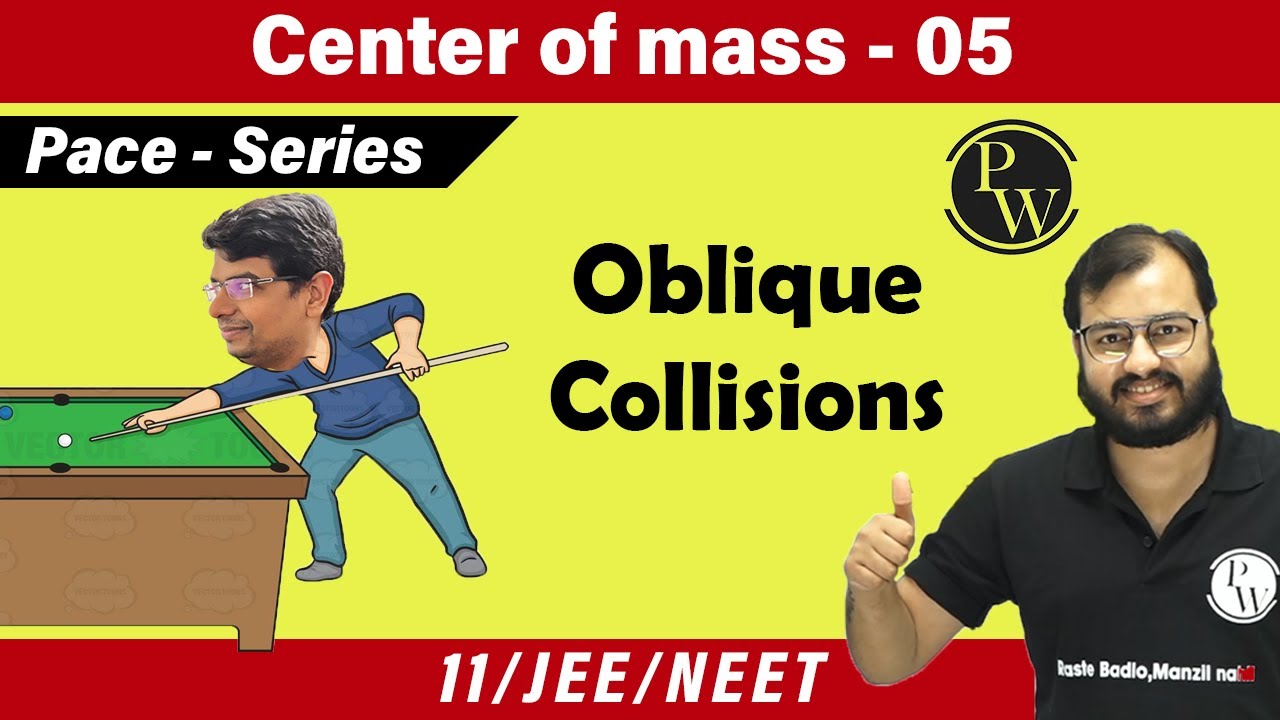 Center of mass 05 | Oblique Collisions | Class 11 | Physics | IIT JEE | NEET