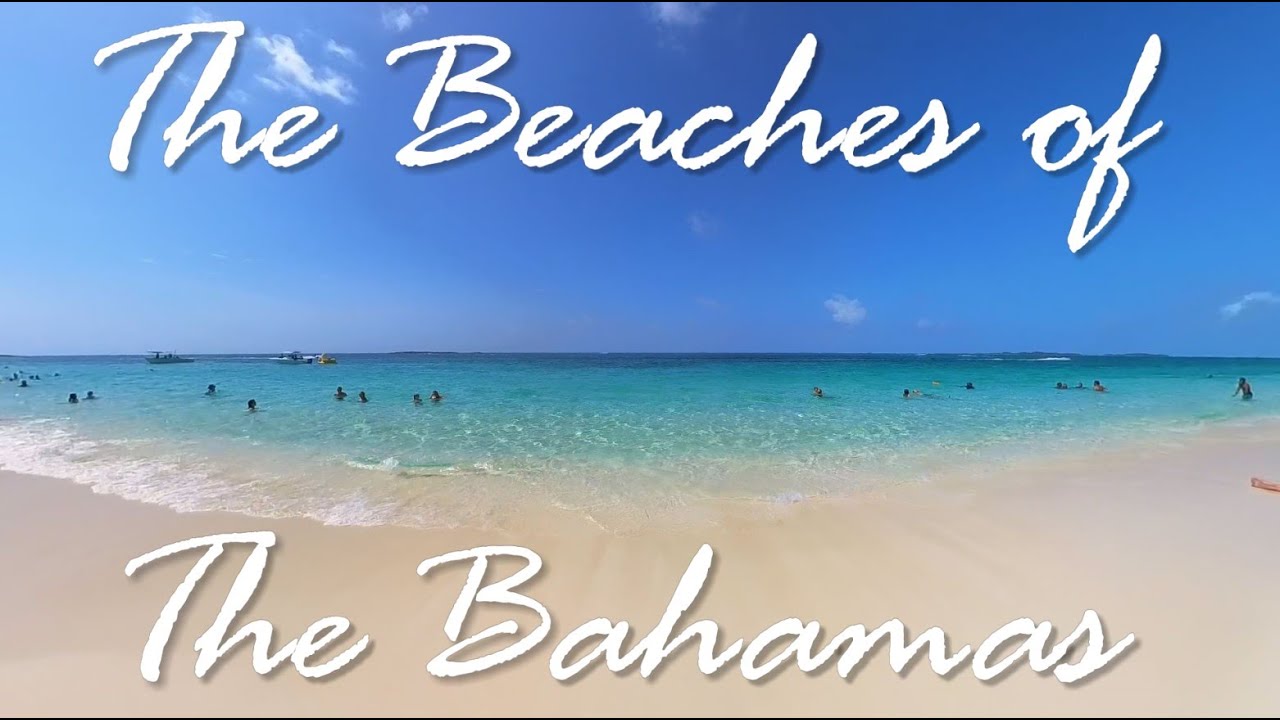 The Best Beaches of The Bahamas - Seven of the beaches of New Providence, Paradise and Pearl Islands