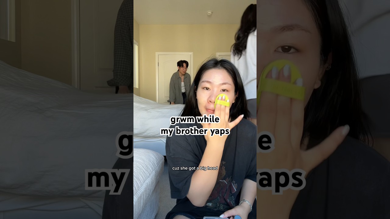 GRWM While My Brother YAPS