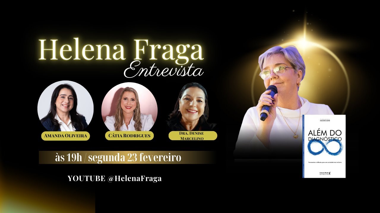 Série Além do Diagnóstico: Entrevistas com Amanda Oliveira, Dra. Denise Marcelino e Cátia Rodrigues