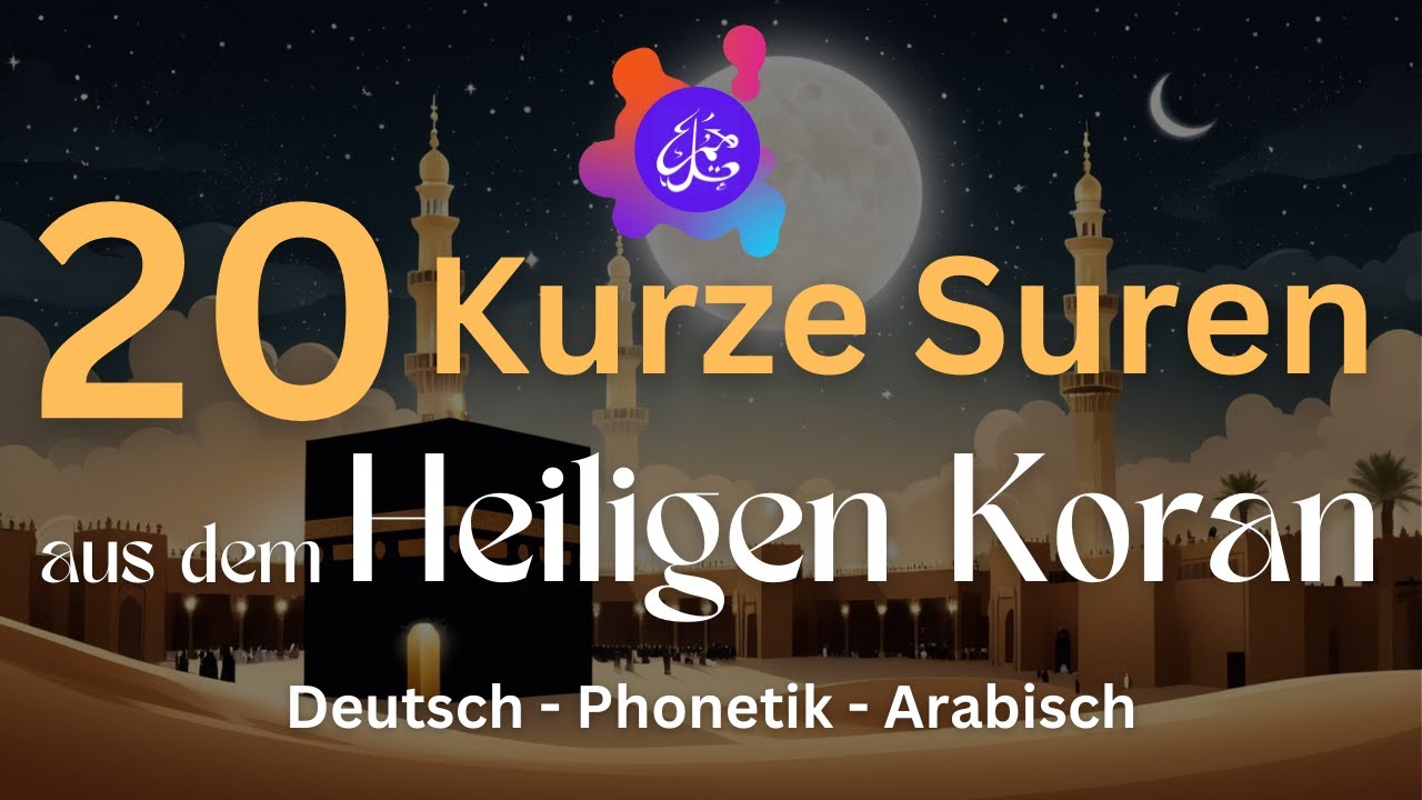 Lernen Sie 20 kurze Suren aus dem Heiligen Koran | Deutsch - Phonetik - Arabisch