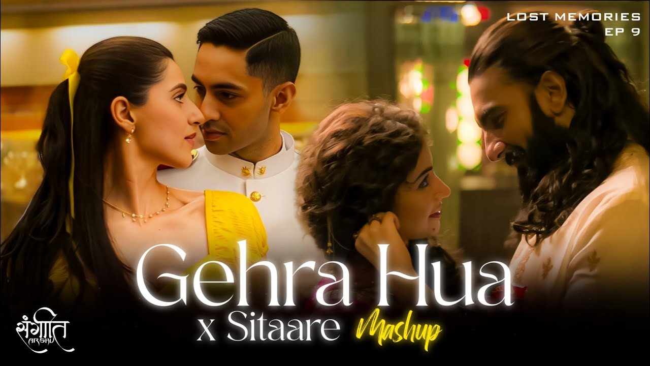 Gehra Hua X Sitaare | Mashup | Arshu Musix | Arijit Singh 