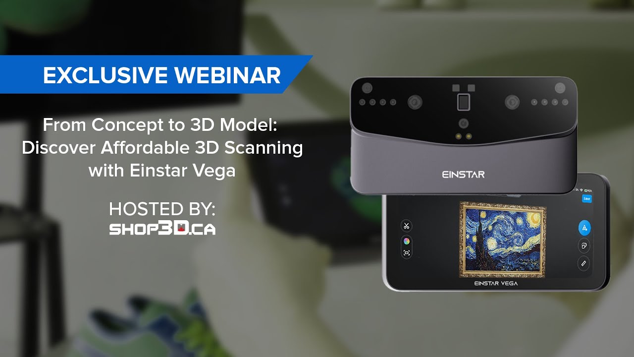 Webinar: From Concept to 3D Model: Discover Affordable 3D Scanning with Einstar Vega
