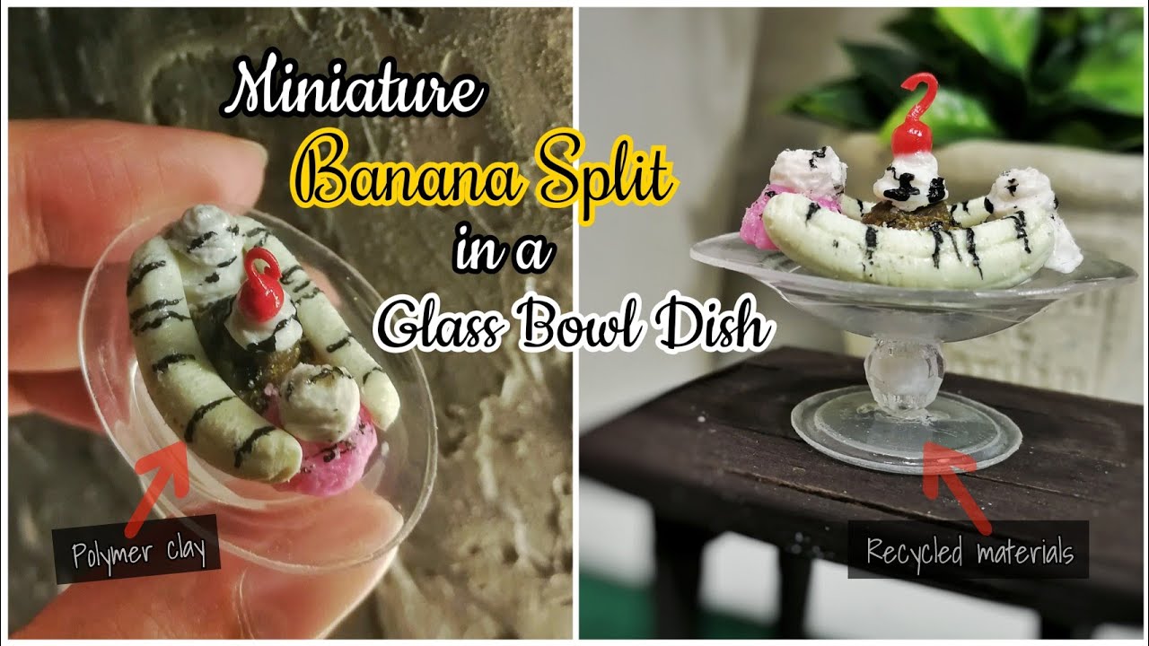 Barbie scale Miniature Banana Split in a Glass Bowl Dish | Polymer Clay Tutorial