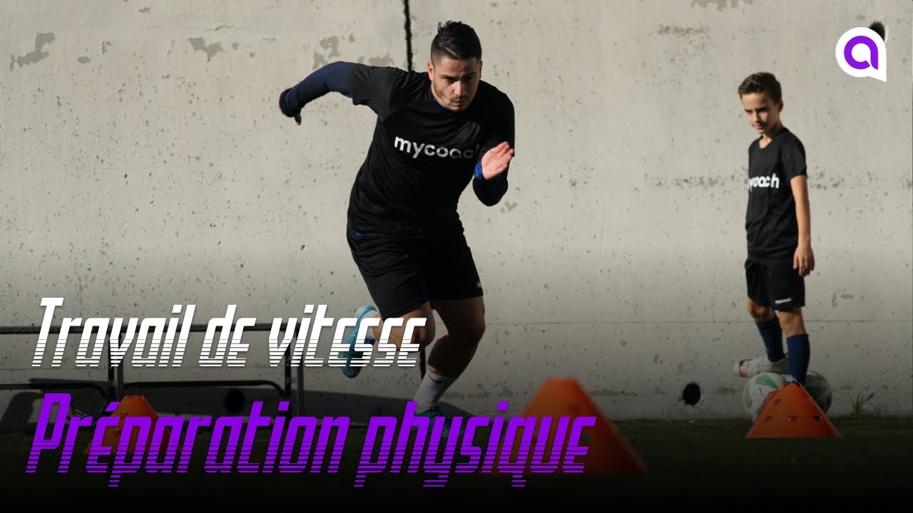 Travailler la vitesse en football avec Nicolas Dyon (préparateur physique professionnel)