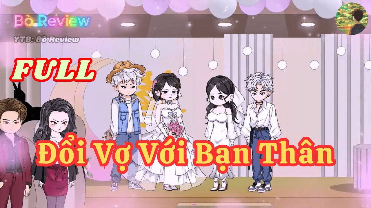 FULL - Đổi Vợ Với Bạn Th&acirc;n  |  B&ograve; Review