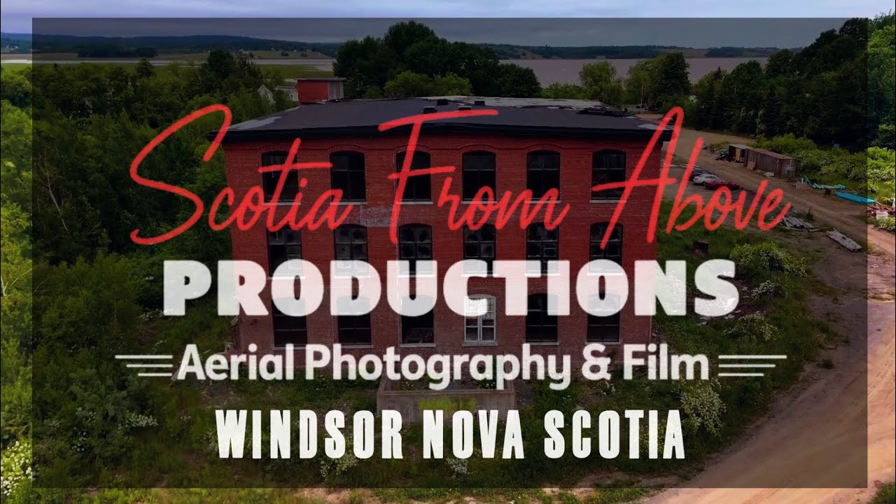 Drone View of Windsor Nova Scotia & Nova Scotia Textiles Ltd Building 