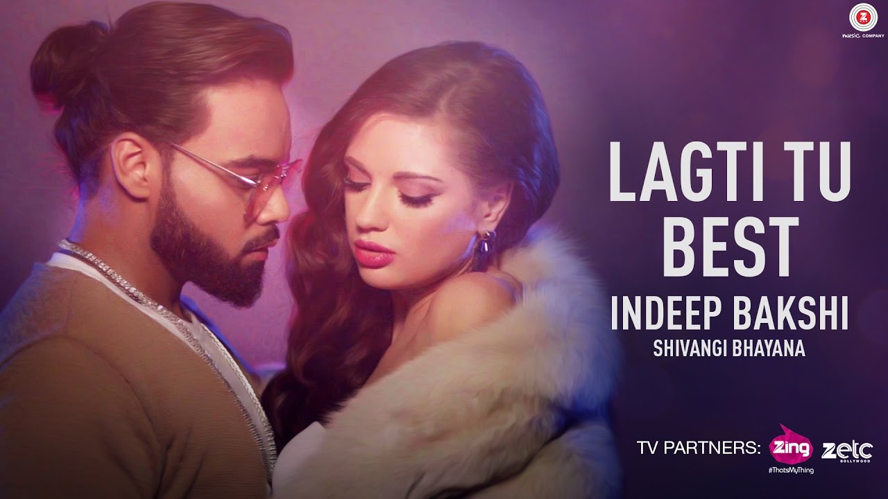 Lagti Tu Best - Indeep Bakshi | Shivangi Bhayana | David Zennie | New Song 2017