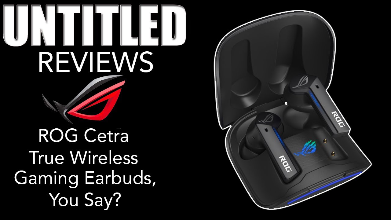 Gaming Earbuds, You Say? || Asus ROG Cetra True Wireless Gaming Earbuds Unboxing And Review