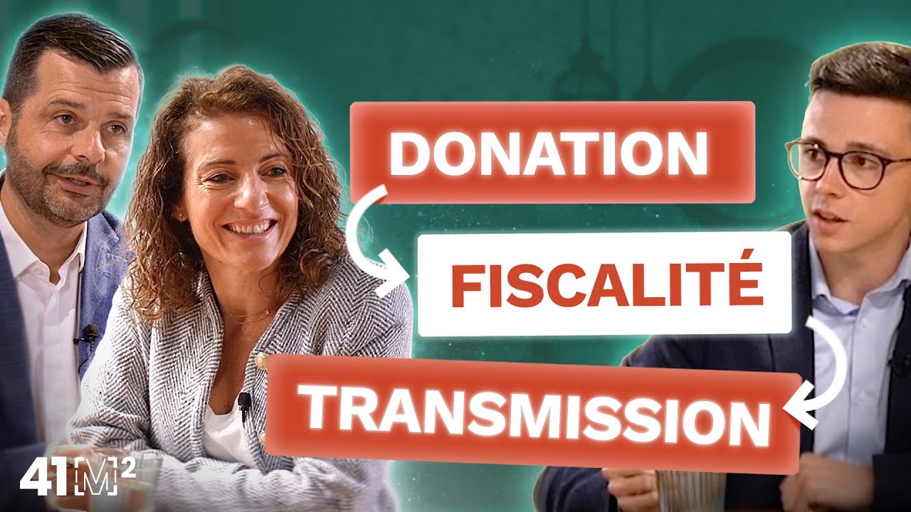 Optimiser la transmission de son patrimoine & transmettre sans payer d'impôts | 41M²