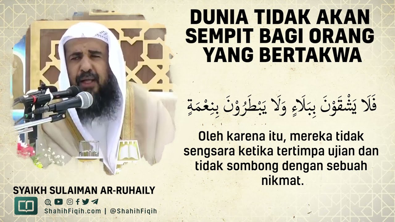 Dunia Tidak Akan Sempit Bagi Orang yang Bertakwa - Syaikh Sulaiman Ar-Ruhaily #nasehatulama