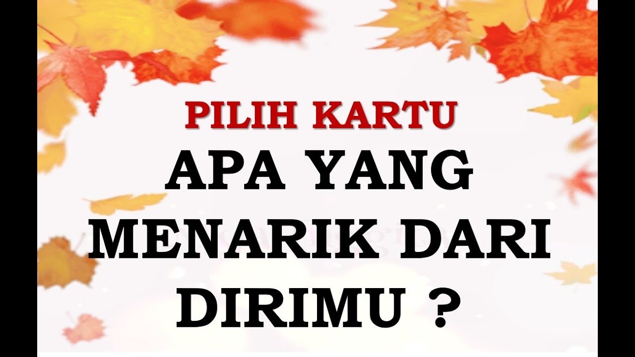 PILIH KARTU: YG MENARIK DARI DIRIMU ?