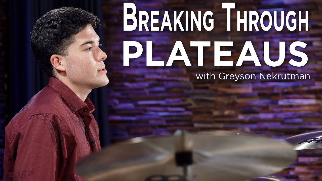How to Break through a Drumming Plateau with Greyson Nekrutman