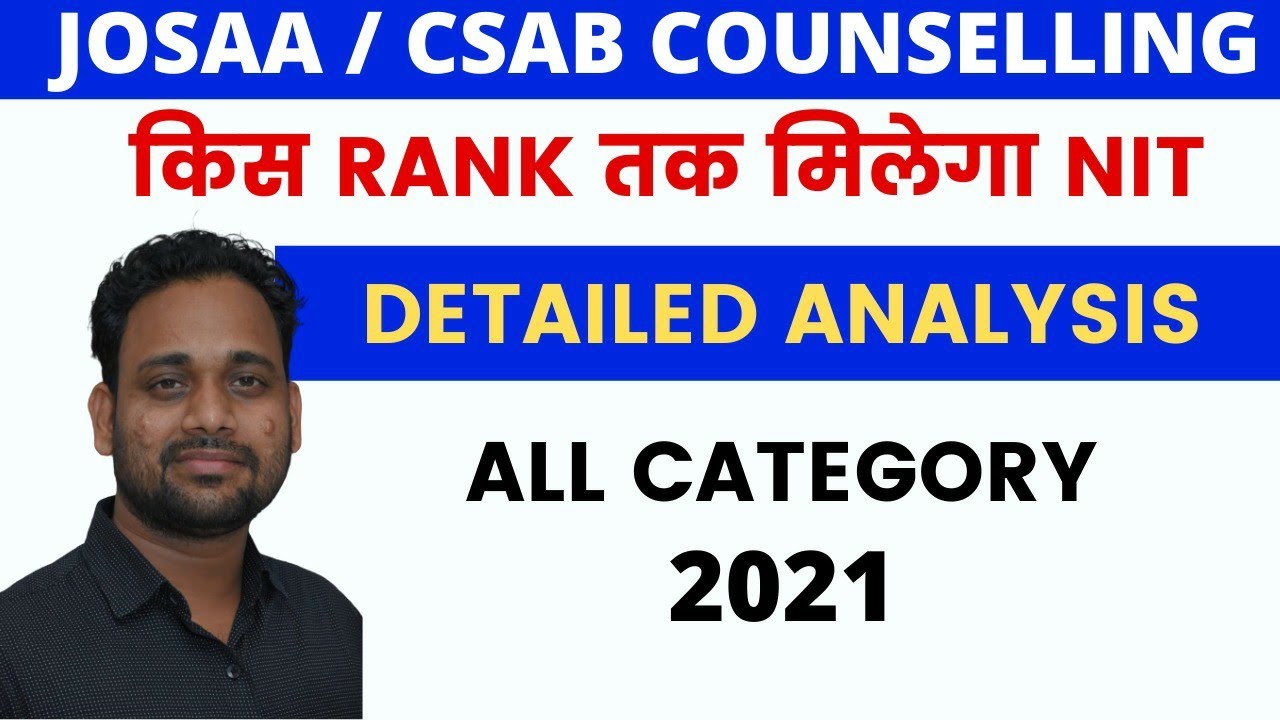 ALL NITs EXPECTED CUT OFF 2021|JOSAA COUNSELLING 2021|CSAB COUNSELLING 2021|COUNSELLING TIPS