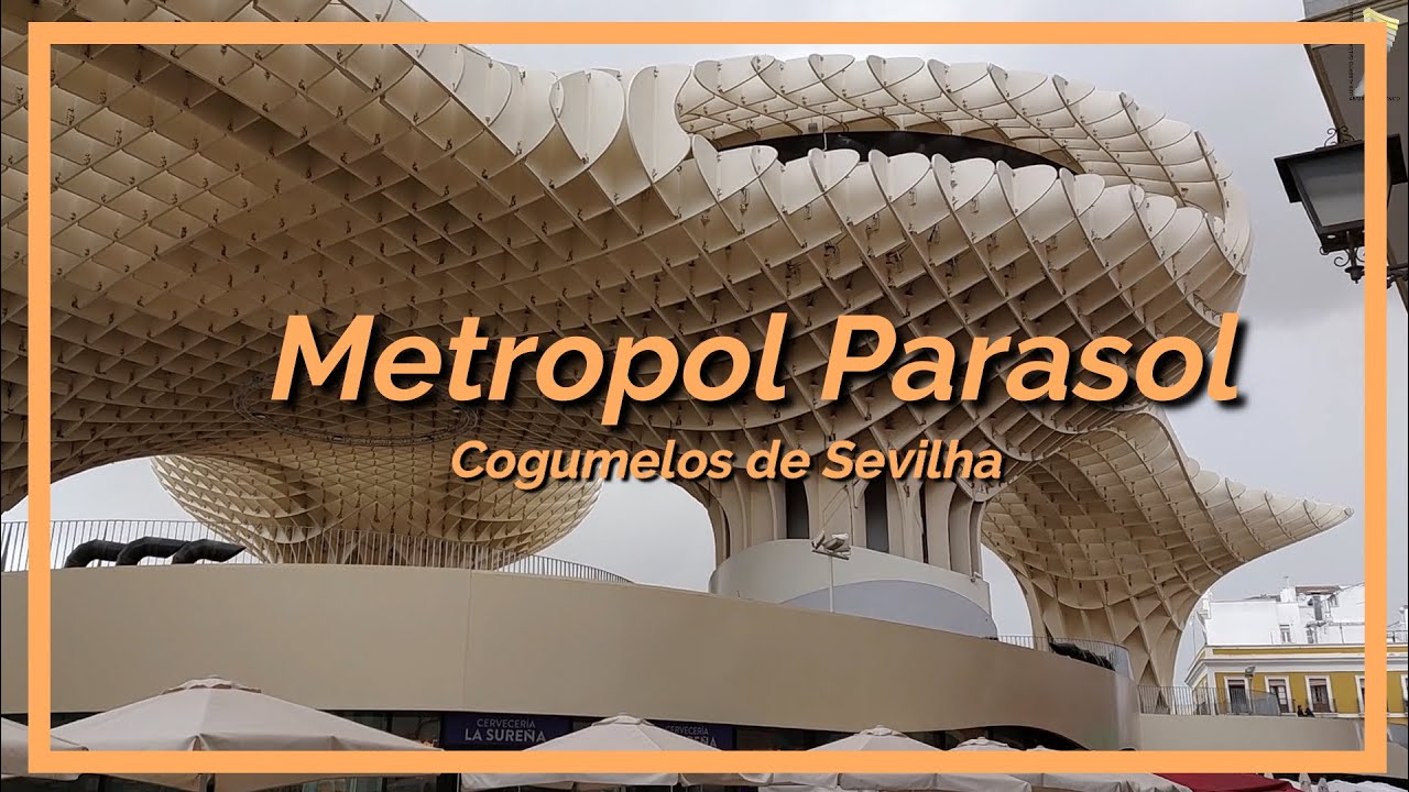 🌍 Metropol Parasol Sevilha -  A estrutura de madeira mais grande do mundo❗❗