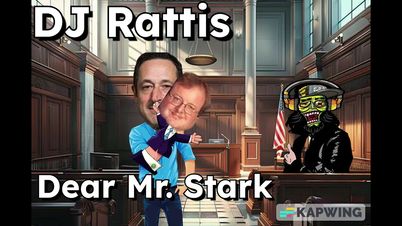 DJ Rattis   Dear Mr  Stark (RE-Uploaded Due To Unpopular Demand)