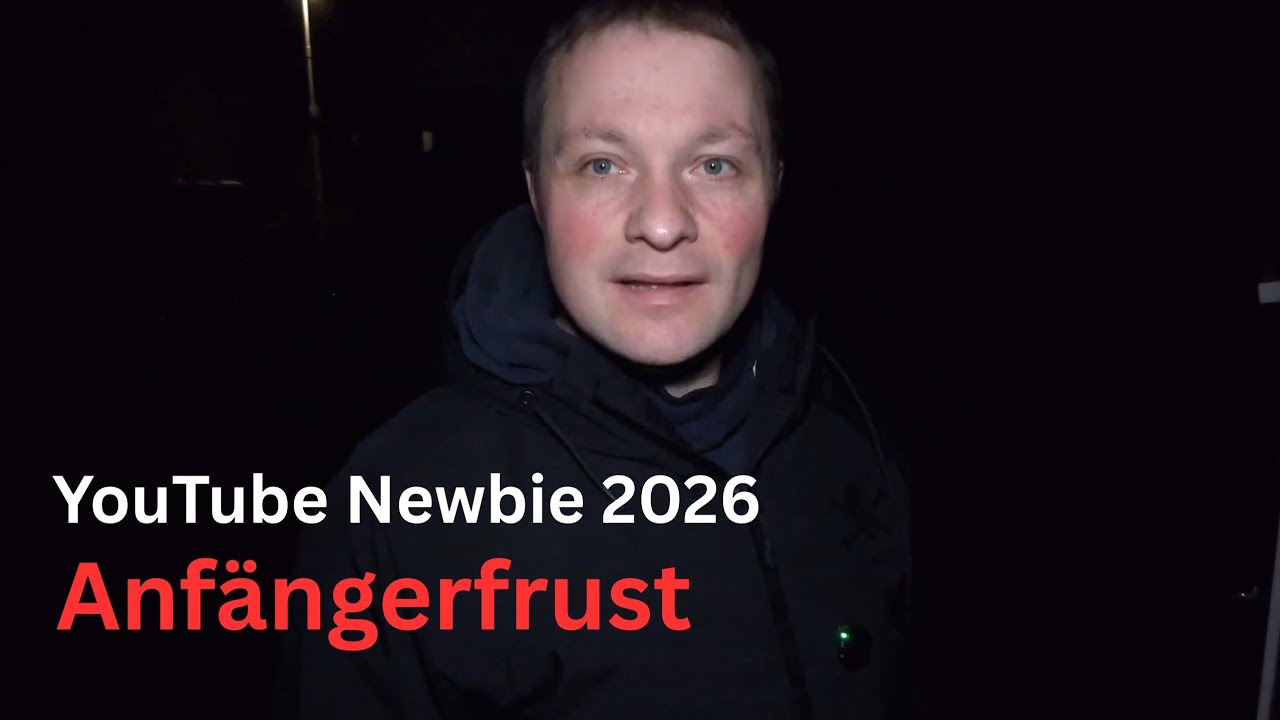 YouTube Newbie 2026 - Anfängerfrust 