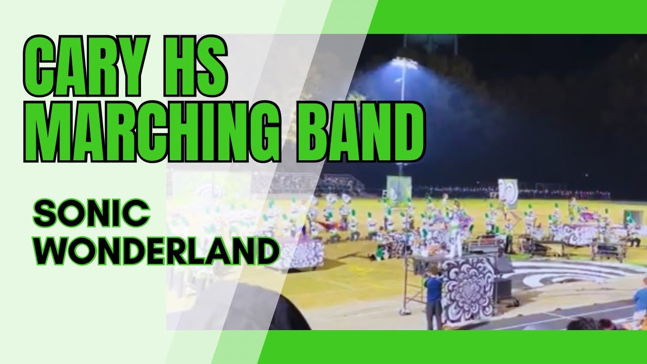Cary HS Marching Band - Sonic Wonderland