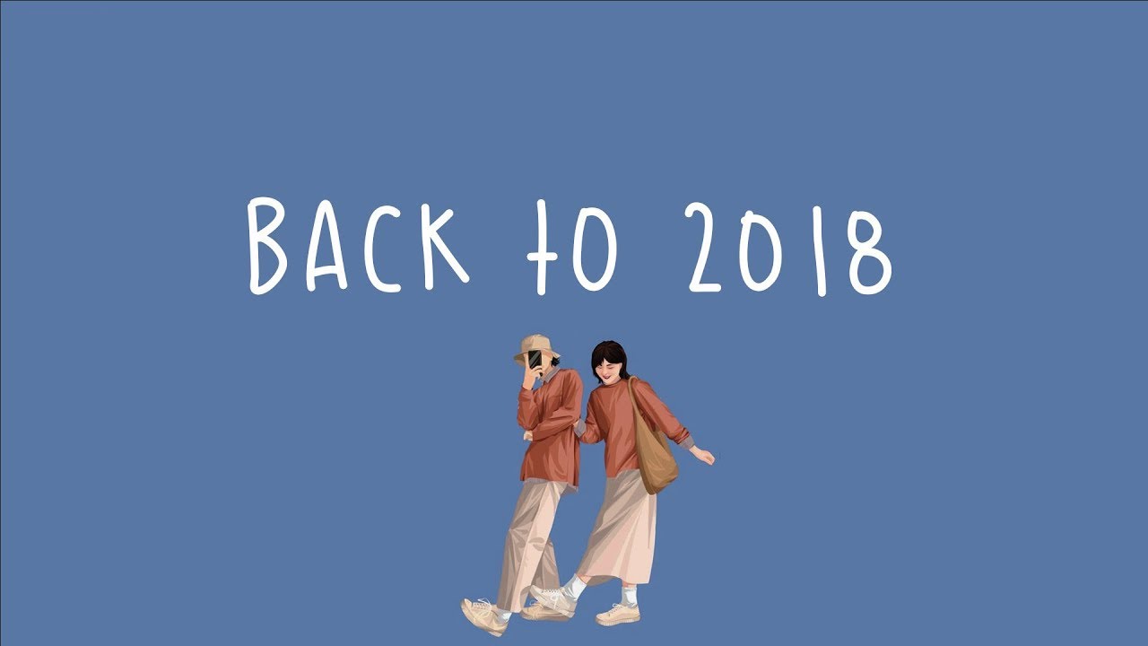 [Playlist] back to 2018 ⏳ childhood songs that bring you back to 2018 ~ throwback playlist