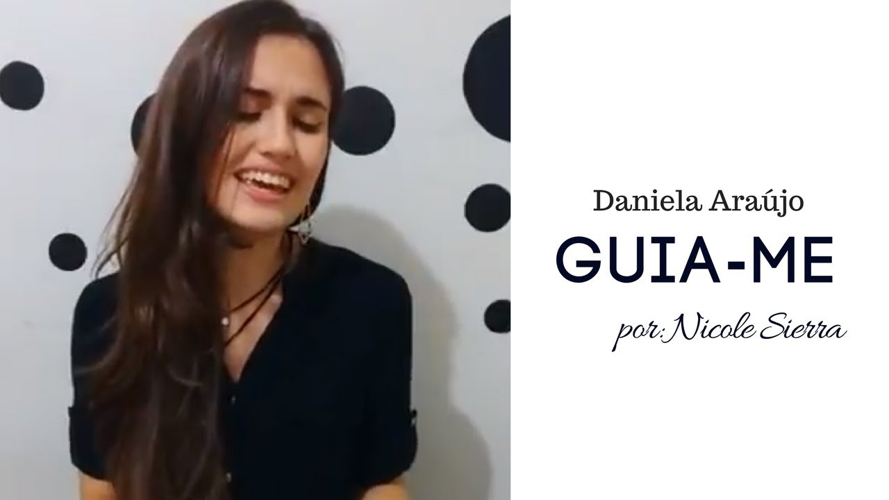 Nicole Sierra - GUIA-ME (Daniela Araújo Cover)