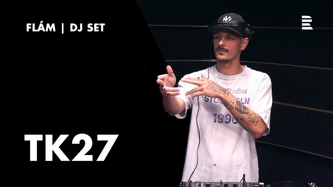 TK27: Fl&aacute;m | DJ set