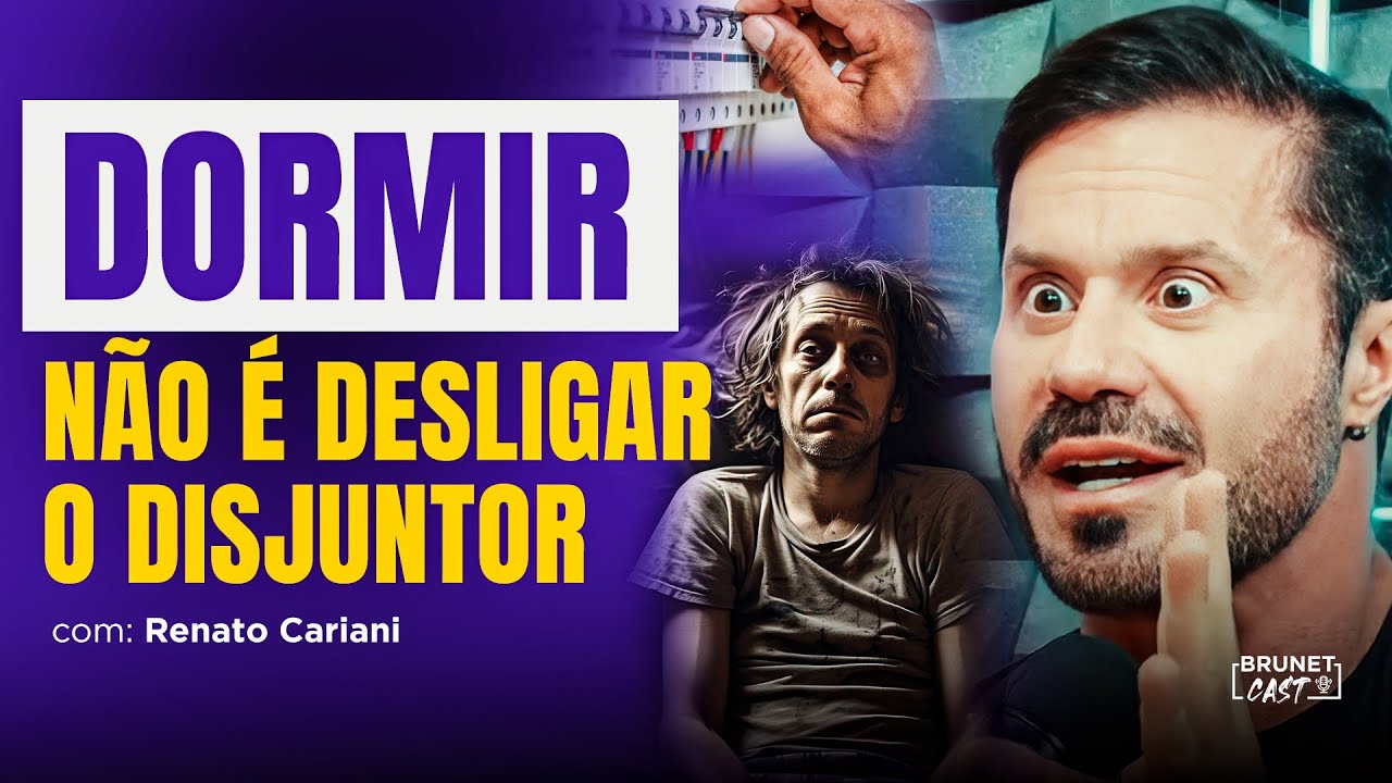 O SONO É A MANUTENÇÃO DO CORPO | RENATO CARIANI E JULIO BALESTRIN NO BRUNETCAST