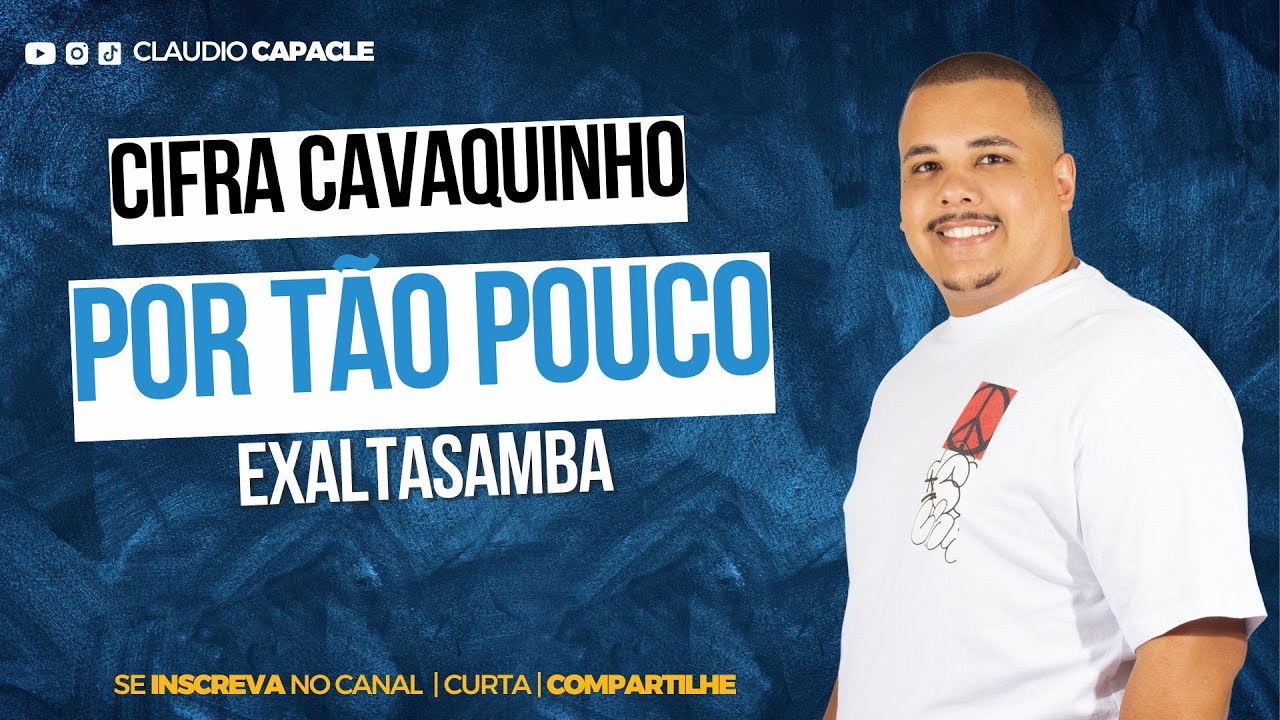 Por tão Pouco - ExaltaSamba | Cifra Cavaquinho | Claudio Capacle