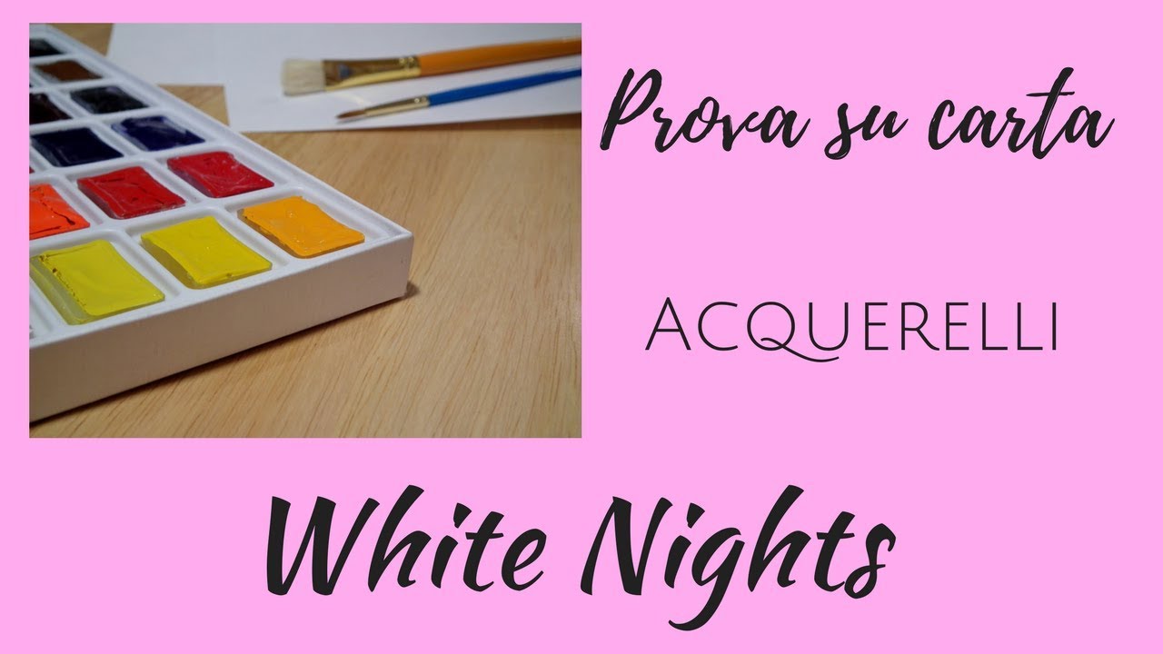 WHITE NIGHTS acquerelli  Prova su carta