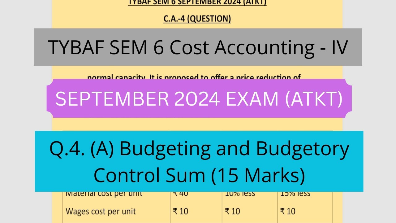 TYBAF SEM 6 Cost Accounting -IV Q.4. (A) Budgeting and Budgetory Control Sum