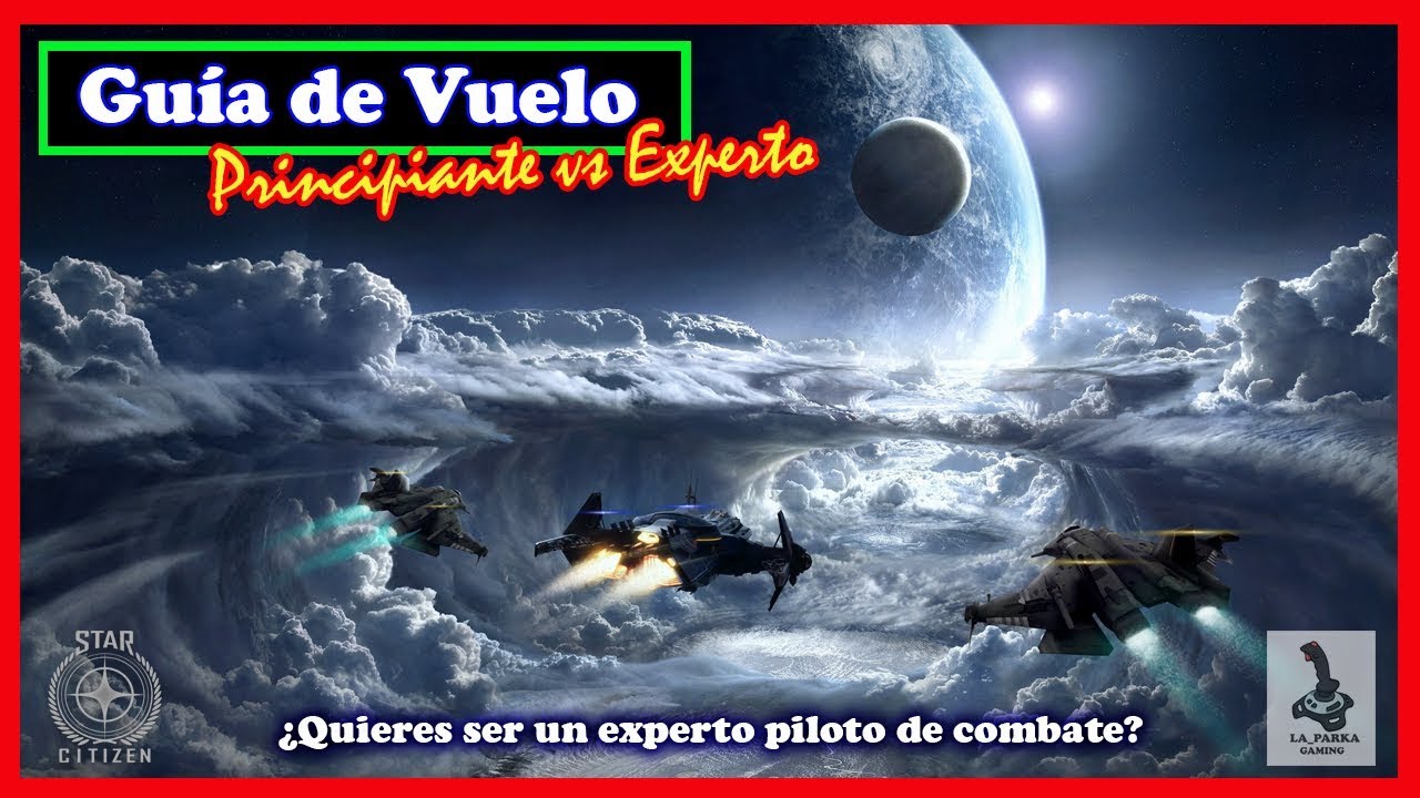 Star Citizen - Guía de Vuelo (NOOB vs PRO) ✅ | En Español