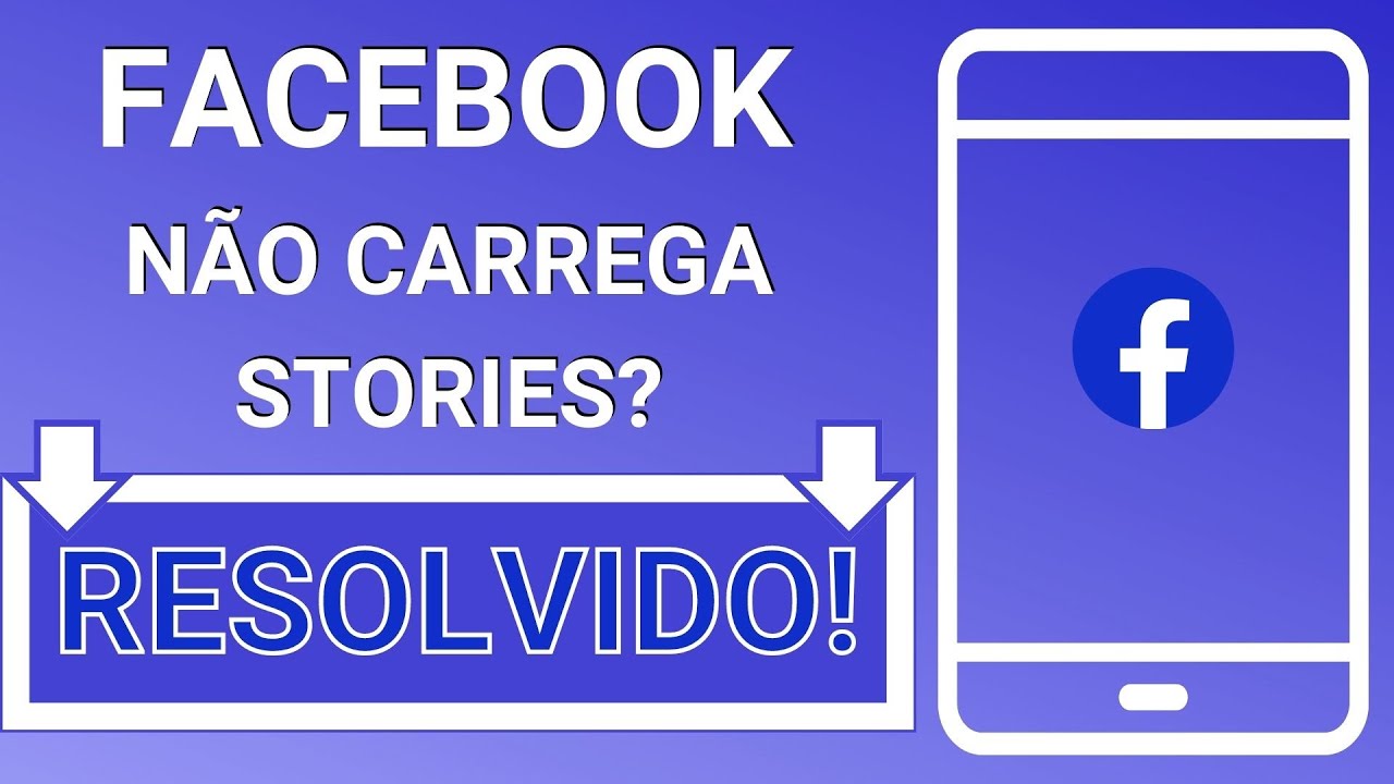 Facebook não carrega stories no celular, como resolver!
