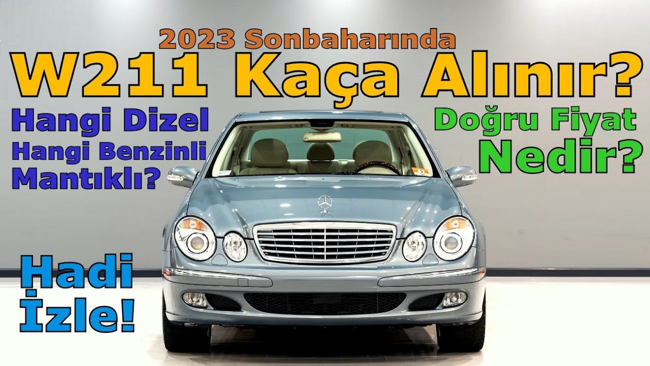 W211 MERCEDES DOĞRU FİYATLARI NEDİR? | HANGİSİ MANTIKLI?
