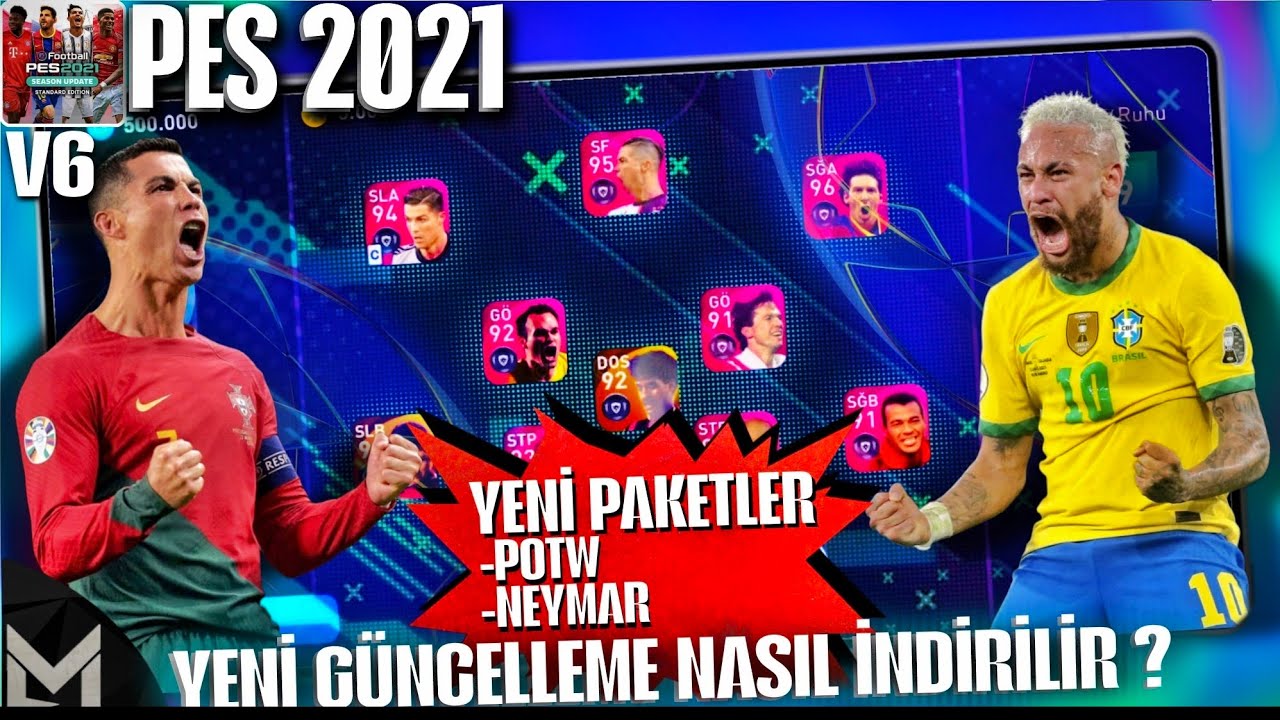 NEYMAR VE POTW ! PES 2021 MOBİL G&Uuml;NCELLEME NASIL İNDİRİLİR ? PES 2021 MOBİL V6