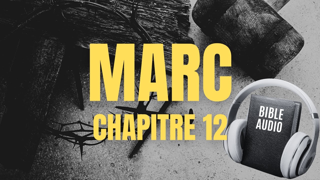 MARC 12 | LA BIBLE AUDIO avec textes