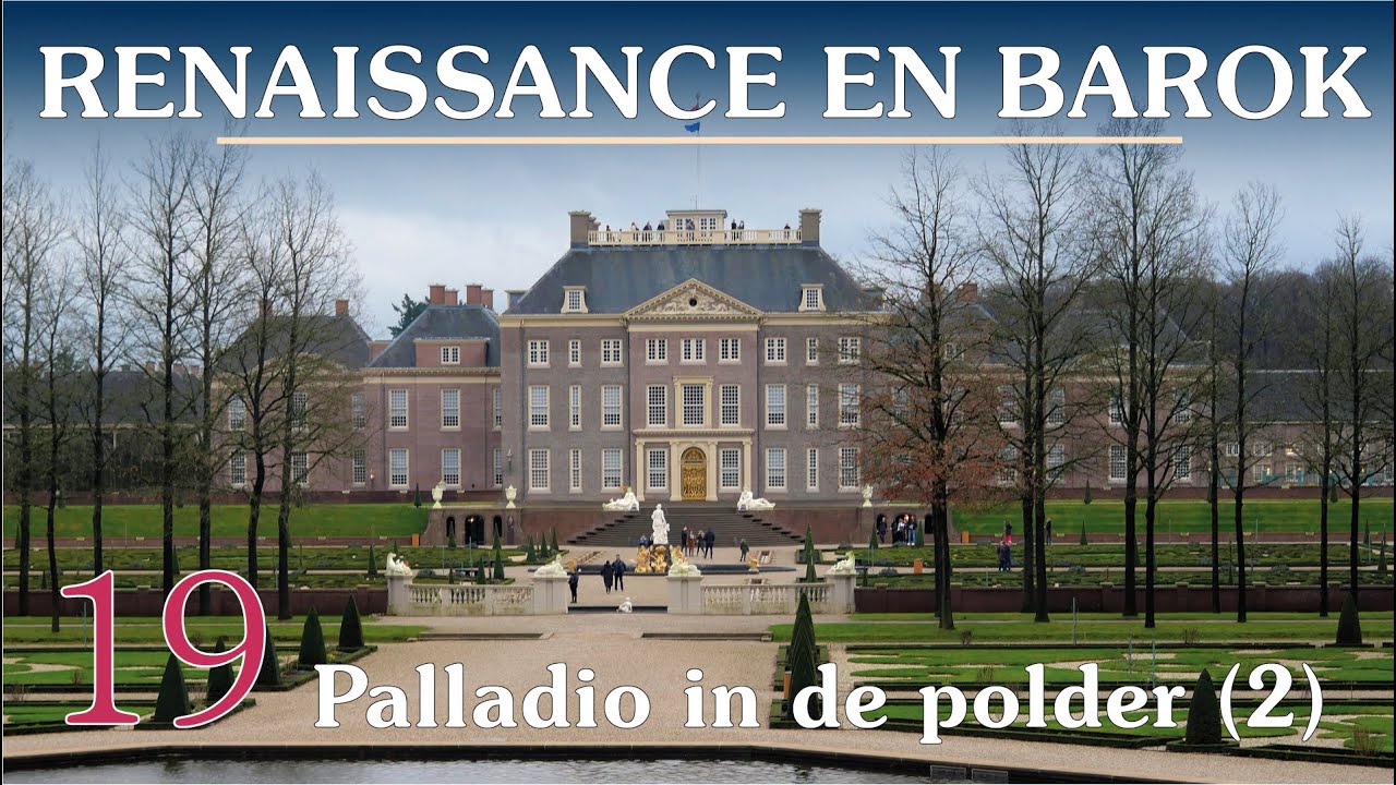 19. Palladio in de polder (deel 2) - kunst en cultuur van de barok (Gouden Eeuw)