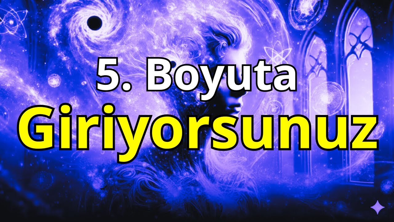 SEÇİLMİŞ KİŞİ, VÜCUDUN 5. BOYUTA GİRİYOR - İŞTE BELİRTİLER