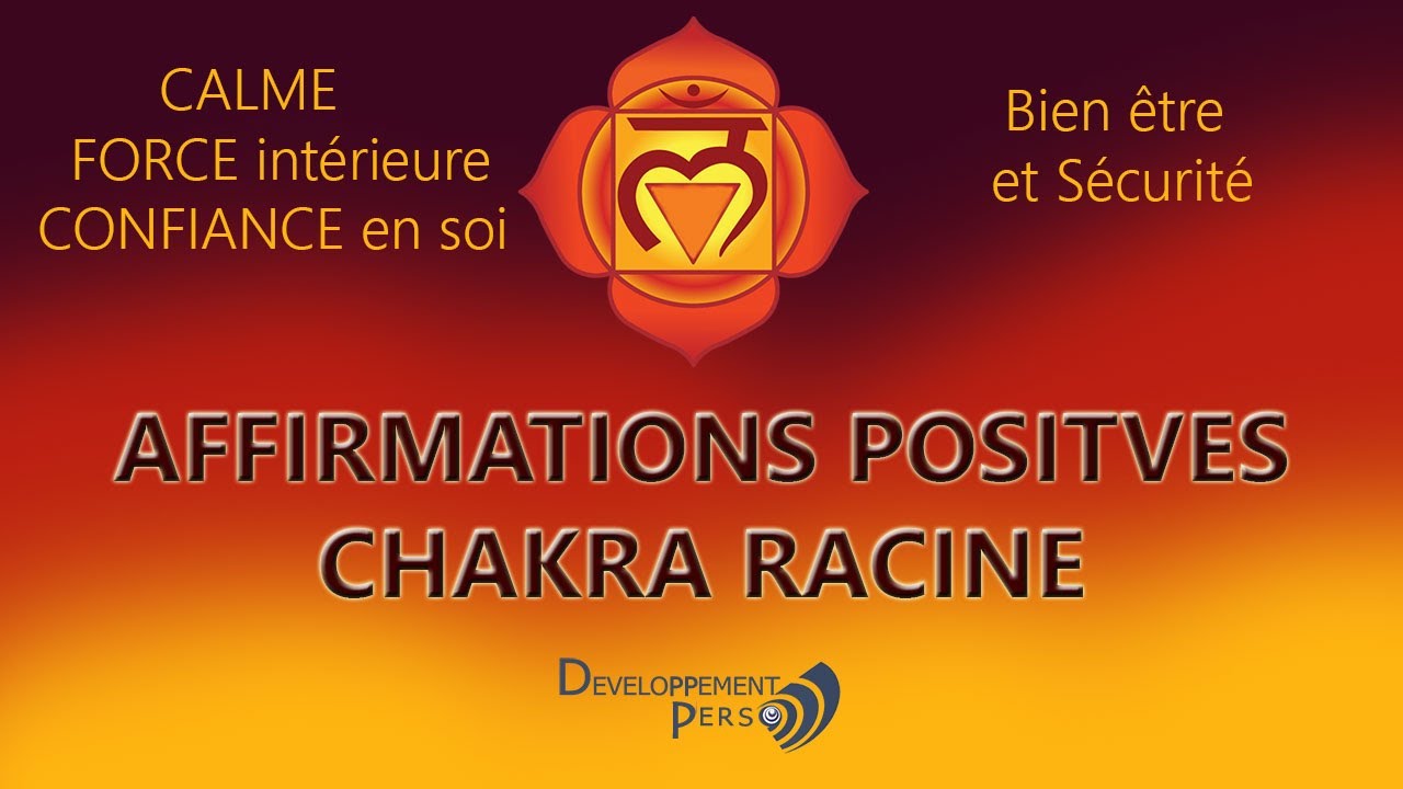 Affirmations Positives Chakra Racine Muladhara. Courage, volonté, confiance en soi, prospérité