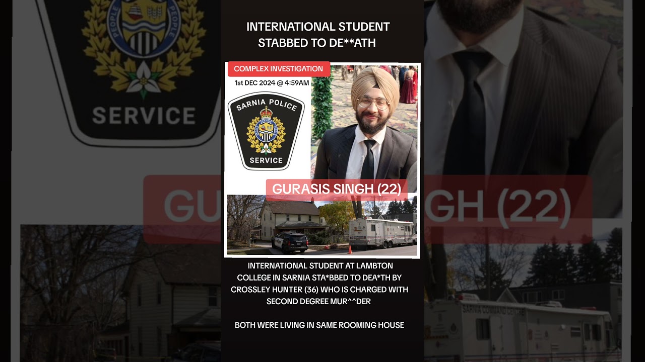 GURASIS SINGH (22) INTERNATIONAL STUDENT AT LAMBTON COLLEGE IN SARNIA STABBED TO DEATH