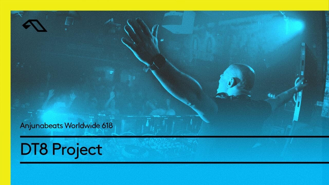 Anjunabeats Worldwide 618 with DT8 Project