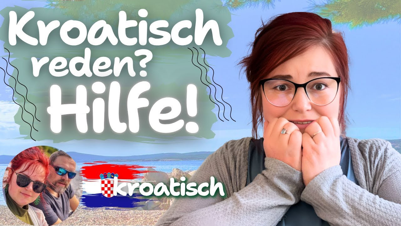 Ich hatte Angst, Kroatisch zu sprechen – aber DAS hat mir geholfen! 😳 | Ziel auswandern Kroatien